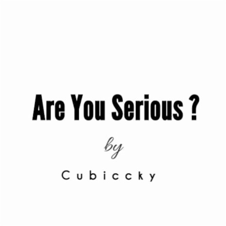 Are Your Serious? | Boomplay Music