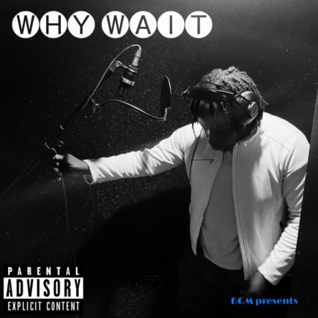 WHY WAIT ft. JP eyeslow & Sky Mccloud | Boomplay Music