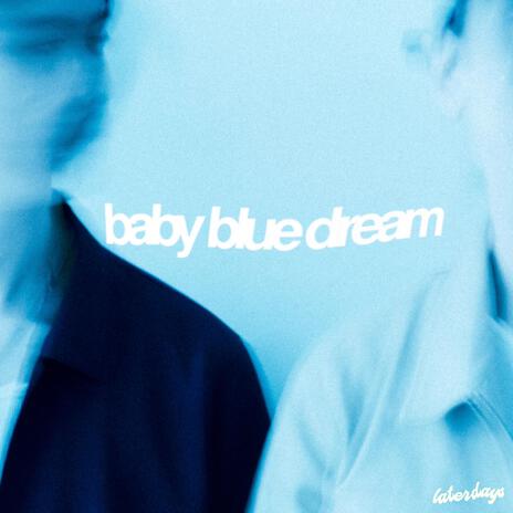 Baby Blue Dream | Boomplay Music