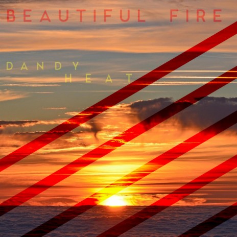 Beautiful Fire | Boomplay Music