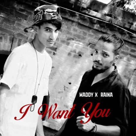 I want you ft. Maddy