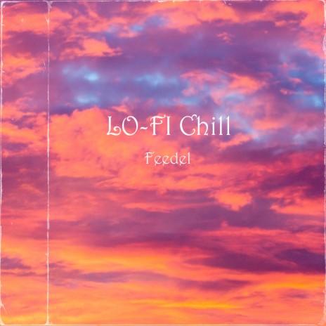 Lo-fi Chill | Boomplay Music