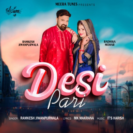 Desi Pari ft. Radhika Mohar | Boomplay Music