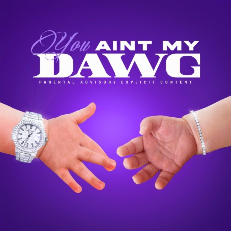 Yu Aint My Dawg | Boomplay Music
