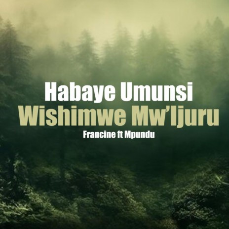 Habaye Umunsi wishimwe mw'ijuru ft. Francine & Mpundu | Boomplay Music