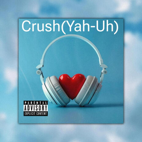 Crush (Yah-Uh) ft. Prod.AlizeHefner | Boomplay Music