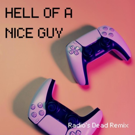 HELL OF A NICE GUY (Hyper Pop Mix) | Boomplay Music