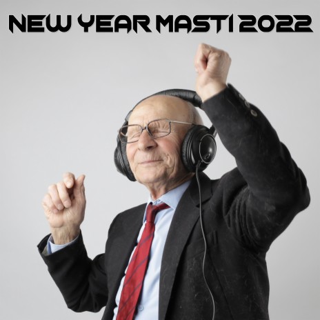 New Year Masti 2022 | Boomplay Music
