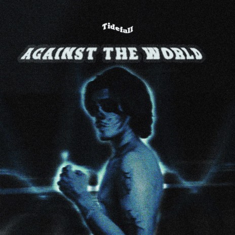 Against The World