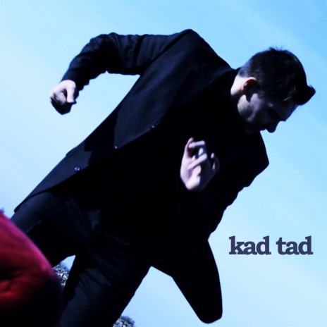 Kad Tad | Boomplay Music