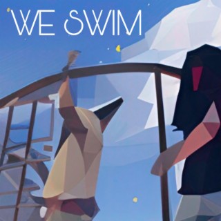 WE SWIM