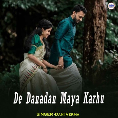 De Danadan Maya Karhu | Boomplay Music