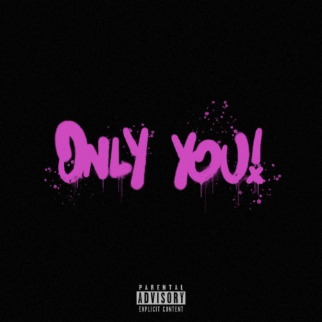 ONLY YOU | Boomplay Music