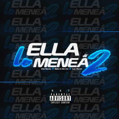 Ella Lo Menea 2 Rkt ft. Eze Remix & Ivan Remix | Boomplay Music