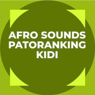 Afro Sounds - Patoranking, KiDi