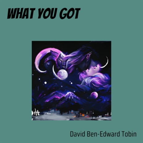 What You Got | Boomplay Music