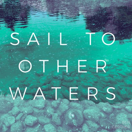 Sail To Other Waters | Boomplay Music
