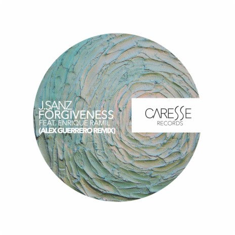 Forgiveness (Alex Guerrero Remix) ft. Enrique Ramil & J.Sanz | Boomplay Music