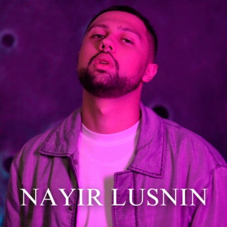 Nayir Lusnin | Boomplay Music