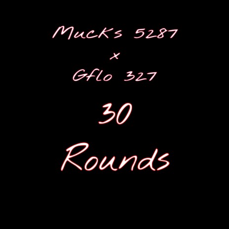 30 Rounds ft. GFLO 327 | Boomplay Music