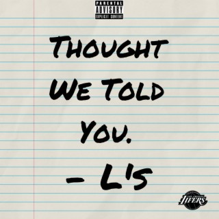 Thought We Told You lyrics | Boomplay Music