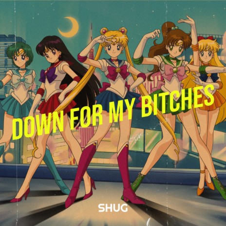 Down For My Bitches | Boomplay Music