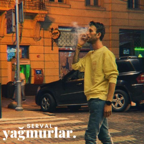 Serval - Yağmurlar | Boomplay Music