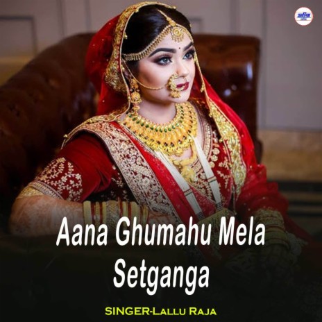 Aana Ghumahu Mela Setganga | Boomplay Music