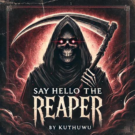 Hello To The Reaper (Non-Industrial) | Boomplay Music