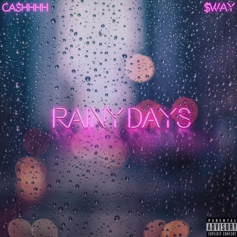 Rainy Days ft. CASHHHH | Boomplay Music