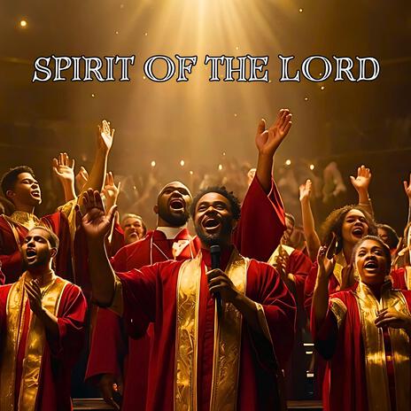 Spirit Of The Lord | Boomplay Music