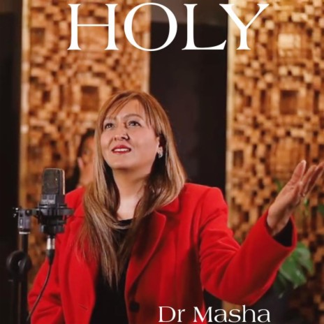 HOLY ft. Dr Masha | Boomplay Music