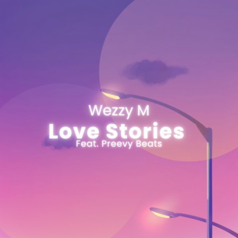 Love Stories ft. Preevy Beats