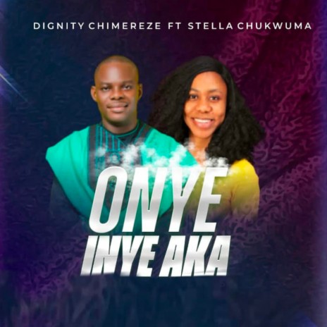 Onye Inye Akam ft. Stella Chukwuma | Boomplay Music