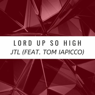 Lord Up So High lyrics | Boomplay Music