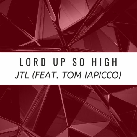 Lord Up So High | Boomplay Music