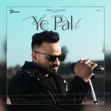 Ye Pal ft. Street Jammers | Boomplay Music