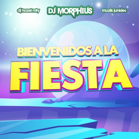 Bienvenidos A La Fiesta ft. DJ Hazel Mty & Muzik Junkies