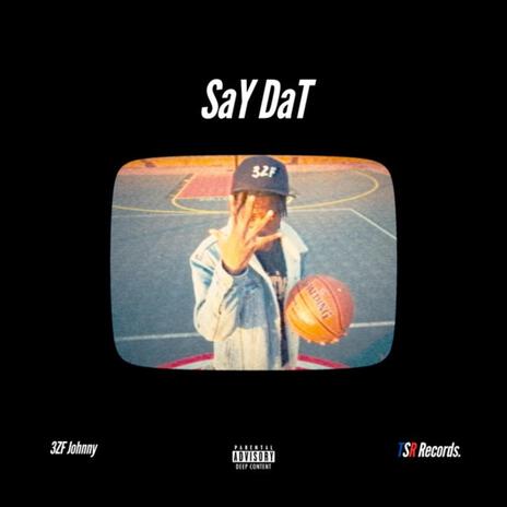 Say Dat | Boomplay Music