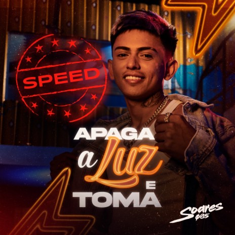 Speed Apaga a Luz e Toma | Boomplay Music