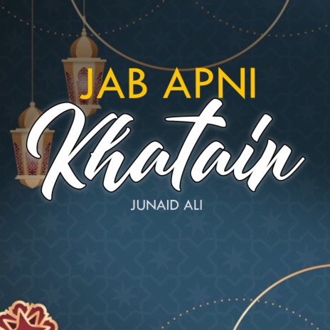 Jab Apni Khatain | Boomplay Music