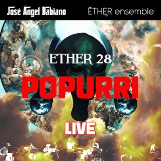 ĒTHĘR 28, Popurri, live