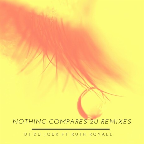 Nothing Compares 2U (Club Edit) ft. Ruth Royall | Boomplay Music