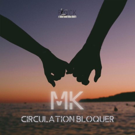 Circulation bloquer | Boomplay Music