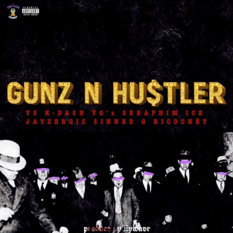 Gunz N Hu$Tler ft. YS, K-Dash, YG Seraphim, ICE & Jayzergic | Boomplay Music