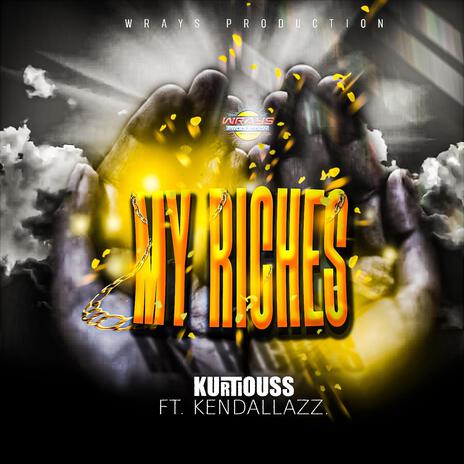 My Riches ft. Kendallazz | Boomplay Music