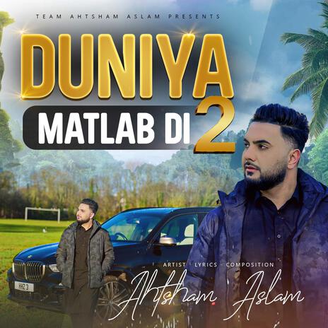 Duniya Matlab Di 2 | Boomplay Music