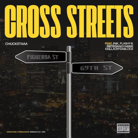 Cross Streets ft. Flashy B, SieteGang Yabbie, EkillaOffDaBlockk & P4K