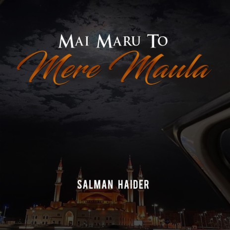 Mai Maru To Mere Maula | Boomplay Music