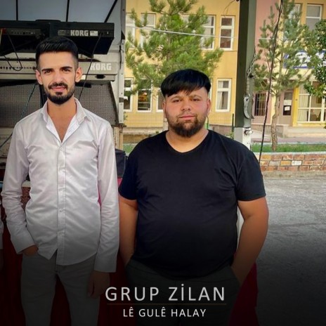 Lê Gullê Halay ft. Grup Zilan | Boomplay Music